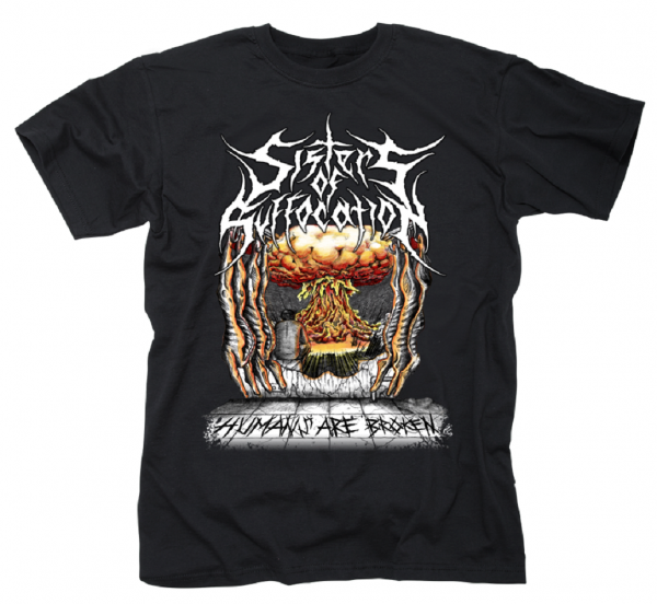 SISTERS OF SUFFOCATION - Humans Are Broken T-Shirt