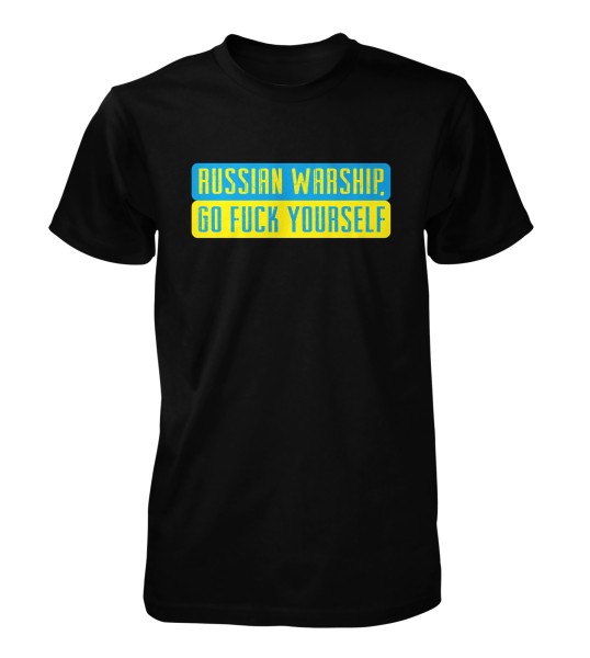 RUSSIAN WARSHIP GO FUCK YOUSELF - UKRAINE SUPPORT T-Shirt