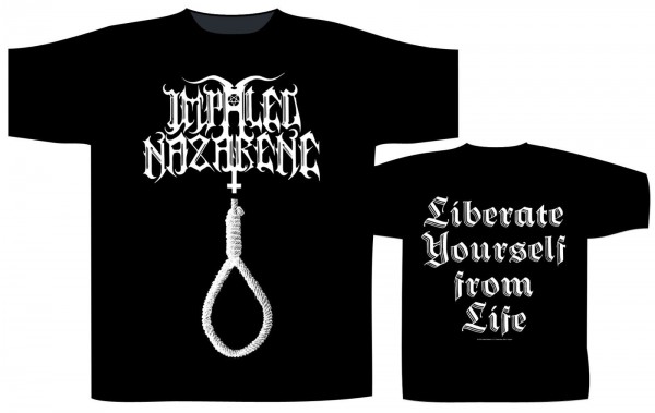 IMPALED NAZARENE - Liberate yourself from life T-Shirt