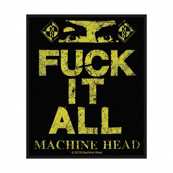 MACHINE HEAD - Fuck It All Patch Aufnäher 10x8cm
